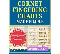 Cornet Fingering Charts Made Simple: Complete Valve & Note Guide for Beginners, Band Students, and Self-Learners