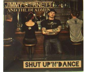 Cornett, Jimmy and the Deadmen - Shut Up 'N' Dance