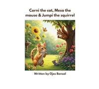Corni The Cat, Mesa The Mouse And Jumpi The Squirrel