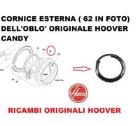 CORNICE ESTERNA ANTERIORE PORTA OBLO' LAVATRICE CANDY ORIGINALE 45319107