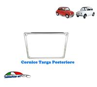 CORNICE TARGA POSTERIORE CROMATA INOX ADATTABILE A FIAT 500 FLR 01/1965->