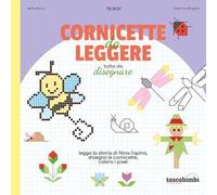 Cornicette da leggere. Tutto da disegnare. Ediz. illustrata