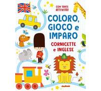 Cornicette e inglese. Coloro, gioco e imparo. Ediz. a colori