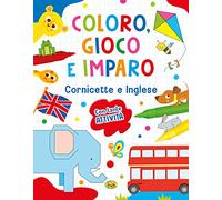 Cornicette e inglese. Coloro, gioco e imparo. Ediz. a colori. Con pennarelli