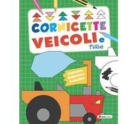 Cornicette veicoli e fiabe. Cornicette semplici. Ediz. a colori