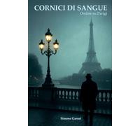 CORNICI DI SANGUE: Ombre su Parigi