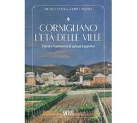 Cornigliano. L’età delle ville. Storia e frammenti di palazzi e giardini