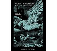 Cornish Horrors: Tales from the Land's End (British Library Tales of the Weird)