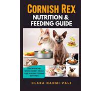 Cornish Rex Nutrition & Feeding Guide: Light Body Diet, Warm Energy Meals, and Regular Feeding Routines