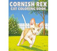 Cornish Rex: Relaxing Coloring Book Featuring Playful Cats, Cozy Everyday Moments, Graceful Adventures, and Creative Stress Relief for Cat Lovers