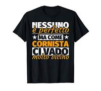 cornista regalo divertente - nessuno è perfetto ma come corn Maglietta