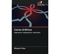 Corno d'Africa: Migrazione, integrazione, risoluzione
