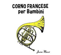 Corno Francese per Bambini: Canti di Natale, Musica Classica, Filastrocche, Canti Tradizionali e Popolari!