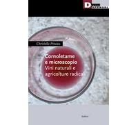 Cornoletame e microscopio. Vini naturali e agricolture