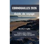 CORNOUAILLES Guide de voyage 2026: Sentiers côtiers, falaises imposantes et villages intemporels