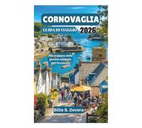 CORNOVAGLIA GUIDA DI VIAGGIO 2026: Alla scoperta delle gemme nascoste dell'Occidente