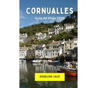 Cornualles Guía de viaje 2026: Explora pueblos costeros, páramos salvajes y encanto costero en el suroeste de Inglaterra