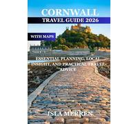 CORNWALL TRAVEL GUIDE 2026: ESSENTIAL PLANNING, LOCAL INSIGHT, AND PRACTICAL TRAVEL ADVICE