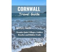 CORNWALL Travel Guide 2026: Wander Quiet Villages, Golden Beaches and Hidden Trails