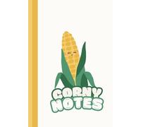 Corny Notes - Cute Corn Notebook for Thanksgiving Cheer: Adorable Corn-Themed Lined Journal for Writing, Doodling, and Grateful Thoughts - 100-Page ... Food Lovers, Kids, and Holiday Season Fans