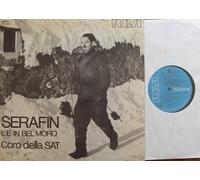 Coro della SAT - SERAFIN L`E`IN BEL MORO / Coro della SAT / Klapp-Bildhülle 1974 / Italienische Pressung / RCA Italiana # TPL1 1079 / 12" Vinyl Langspiel Schallplatte