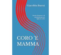 CORO 'E MAMMA: Poesie d'amore e di memoria per un figlio in cielo