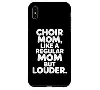 Coro Mamma Come Regolare Mamma Più Forte Cantare Musica Custodia per iPhone XS Max