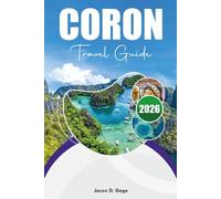 CORON TRAVEL GUIDE 2026: Top Attractions, Kayangan Lake, Hot Springs, Snorkeling Spots, Hotels & Complete Travel Itinerary