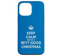 Corona con testo bianco Keep Calm And Have A Reyt Good Christmas Custodia per iPhone 13 Pro Max