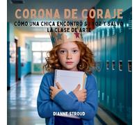 Corona De Coraje: Cómo Una Chica Encontró Su Voz Y Salvó La Clase De Arte