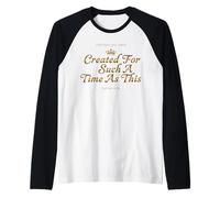 Corona Esther 4:14 Creato Tale Tempo Fede Maglia con Maniche Raglan