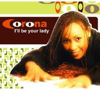 Corona - I Ll Be Your Lady