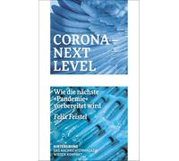 Corona - Next Level: Wie die nächste Pandemie vorbereitet wird