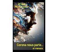 Corona nous parle... et menace: Une traversée intérieure, entre vertige et parole