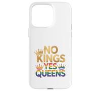 Corona Pride LGBTQ No Kings Yes Queens Custodia per iPhone 15 Pro Max