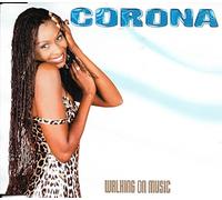 Corona - Walking On Music