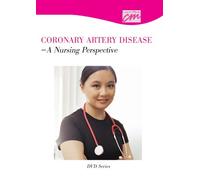 Coronary Artery Disease: A Nursing Perspective