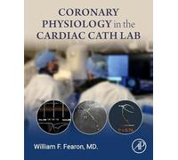 Coronary Physiology in the Cardiac Cath Lab