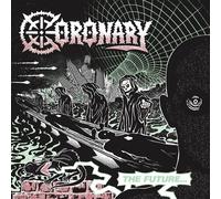 Coronary The Future... Is Now (Vinyl LP) 12" Album