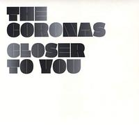 Coronas - Closer To You