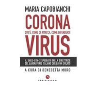 Coronavirus. Cos’è, come ci attacca, come difendersi