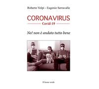 Coronavirus. Covid-19. No! Non è andato tutto bene