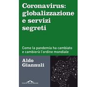 Coronavirus: globalizzazione e servizi segreti. Come la pandemia ha cambiato e c