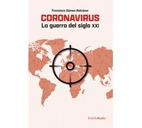 Coronavirus: La guerra del siglo XXI