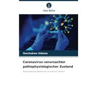 Coronavirus-verursachter pathophysiologischer Zustand: Biophysikalische Aspekte der Coronavirus-Infektion