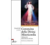 Coroncina della Divina Misericordia. Meditazione della passione di Gesù