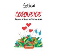Coroneide. L'amore al tempo del corona virus