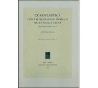 Coroplastica con raffigurazioni musicali nella Sicilia greca (secoli VI-III a.C.)