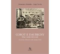 Corot e Daubigny. Due Rami Ritrovati. con Alcune Riflessioni sulla Stampa d'Arte