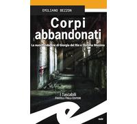 Corpi abbandonati. La nuova indagine di Giorgia del Rio e Doriana Messina
